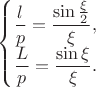 $\begin{cases} \dfrac{l}{p}=\dfrac{\sin \frac{\xi}{2}}{\xi},\\ \dfrac{L}{p}=\dfrac{\sin \xi}{\xi}. \end{cases}$