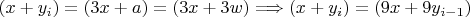 $(x+y_i)=(3x+a)=(3x+3w)\Longrightarrow(x+y_i)=(9x+9y_{i-1})$