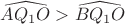$\widehat{AQ_1O} > \widehat{BQ_1O}$