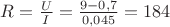 $R = \frac{U}{I} = \frac{9 - 0,7}{0,045} = 184 $