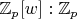 $\mathbb{Z}_p[w]:\mathbb{Z}_p$