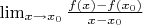 $\lim_{x\to x_0}\frac{f(x)-f(x_0)}{x-x_0}$