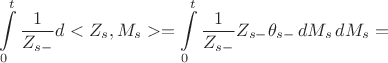 $$
\int\limits_0^t\frac{1}{Z_{s-}}d<Z_s,M_s> = \int\limits_0^t\frac{1}{Z_{s-}}Z_{s-}\theta_{s-}\,dM_s\, dM_s =
$$ $$
\int\limits_0^t\frac{1}{Z_{s-}}d<Z_s,M_s> = \int\limits_0^t\frac{1}{Z_{s-}}Z_{s-}\theta_{s-}\,dM_s\, dM_s =
$$