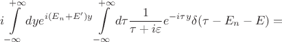 $$i\int\limits_{-\infty}^{+\infty}dy e^{i(E_n+E')y}\int\limits_{-\infty}^{+\infty}d\tau  \frac{1}{\tau+i\varepsilon} e^{-i\tau y}\delta(\tau-E_n-E)=$$