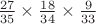 $\frac{27}{35}\times\frac{18}{34}\times\frac{9}{33}$