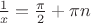 $\[
\frac{1}{x} = \frac{\pi }{2} + \pi n
\]
$