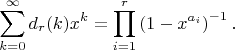 $$
\sum\limits_{k=0}^\infty d_r(k)x^k=\prod\limits_{i=1}^r\left(1-x^{a_i}\right)^{-1}.
$$