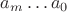 $a_m\ldots a_0$