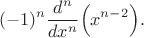 $$
(-1)^n\frac{d^n}{dx^n}\Bigl( x^{n-2}\Bigr).
$$