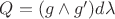 $Q=(g \wedge g')d\lambda$