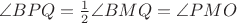 $\angle{BPQ}=\frac12\angle{BMQ}=\angle{PMO}$