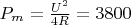 $P_m = \frac{U^2}{4R} = 3800$