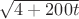 $\sqrt{4 +200 t}$