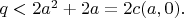 $q<2a^2+2a=2c(a,0).$