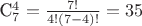 C_7^4 = \frac{7!}{4!\left(7-4\right)!} = 35