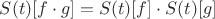 $S(t)[f \cdot g] = S(t)[f] \cdot S(t)[g]$