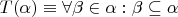 $T(\alpha) \equiv \forall \beta \in \alpha : \beta \subseteq \alpha$