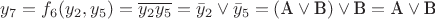 $y_7=f_6(y_2,y_5)=\overline{y_2y_5}=\bar{y}_2\vee\bar{y}_5=(\textrm A\vee\textrm B)\vee\textrm B=\textrm A\vee\textrm B$