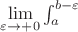 $\lim\limits_{\varepsilon\to+0}\int_a^{b-\varepsilon}$
