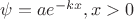 $\psi=a e^{-kx}, x > 0$
