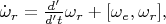 $\dot\omega_r=\frac{d'}{d't}\omega_r+[\omega_e,\omega_r],$