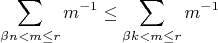 $$\sum\limits_{\beta n < m \leq r}m^{-1} \leq \sum\limits_{\beta k < m \leq r}m^{-1}$$