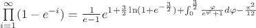 $\prod\limits_{i=1}^\infty(1-e^{-i})=\frac{1}{e-1}e^{1+\frac{3}{2}\ln(1+e^{-\frac{3}{2}})+\int_0^\frac{3}{2}\frac{\varphi}{e^\varphi+1}d\varphi-\frac{\pi^2}{12}}$