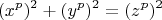 \[(x^p )^2  + (y^p )^2  = (z^p )^2 \]