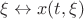 $\xi\leftrightarrow x(t,\xi)$ $\xi\leftrightarrow x(t,\xi)$