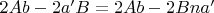 $2Ab-2a'B = 2Ab-2Bna'$