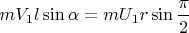 $mV_1l\sin{\alpha}=mU_1r\sin{\dfrac{\pi}{2}}$