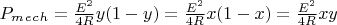 $P_m_e_c_h = \frac {E^2}{4 R} y (1 - y) = \frac {E^2}{4 R} x (1 - x) =\frac {E^2}{4 R} x y$