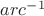 $arc^{-1}$