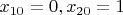$x_{10}=0, x_{20}=1$