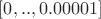 $[0,..,0.00001]$