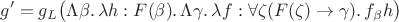 $$g' = g_{L} \big( \Lambda\beta. \, \lambda h:F(\beta).\, \Lambda\gamma.\, \lambda f:\forall\zeta(F(\zeta)\to\gamma). \, f_\beta h \big)$$