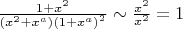 $\[\frac{{1 + {x^2}}}{{({x^2} + {x^a}){{(1 + {x^a})}^2}}} \sim \frac{{{x^2}}}{{{x^2}}} = 1\]$