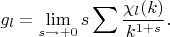 $$
g_l = \lim \limits_{s \to +0} s\sum \frac{\chi_l(k)}{k^{1 + s}}.
$$