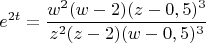 $$e^{2t}=\dfrac{w^2(w-2)(z-0,5)^3}{z^2(z-2)(w-0,5)^3}$$