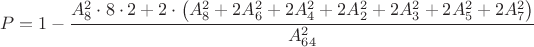$$P=1-\dfrac{A_8^2\cdot 8\cdot 2+2\cdot\left(A_8^2+2A_6^2+2A_4^2+2A_2^2+2A_3^2+2A_5^2+2A_7^2\right)}{A_{64}^2}$$