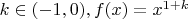 $k \in (-1, 0), f(x) = x^{1+k}$
