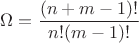 $\Omega = \dfrac{(n+m-1)!}{n!(m-1)!}$
