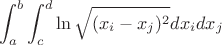 $$\int_a^b\int_c^d\ln\sqrt{(x_i-x_j)^2}dx_idx_j$$