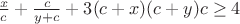 $\frac{x}{c} +\frac{c}{y+c} +3(c+x)(c+y)c \geq 4$