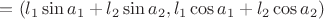 $=( l_1\sin a_1+l_2 \sin a_2,l_1\cos a_1+l_2\cos a_2)$