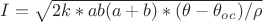 $I=\sqrt{2k*ab(a+b)*(\theta-\theta_o_c)/\rho}$