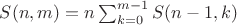 $S(n,m)=n\sum_{k=0}^{m-1}S(n-1,k)$