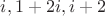 $i, 1+2i, i+2$