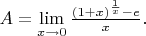 $A = \lim\limits_{x\to 0} \frac{(1+x)^{\frac 1x}-e}x.$