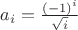 $a_i=\frac{(-1)^i}{\sqrt i}$
